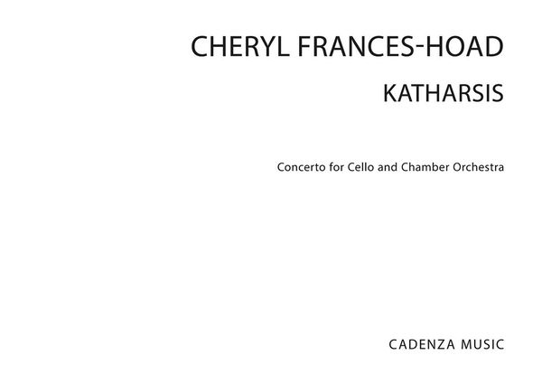 Katharsis : Concerto For Cello and Chamber Orchestra.