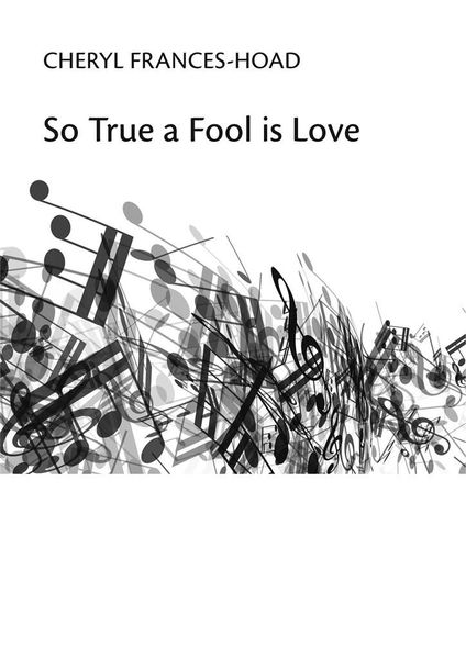 So True A Fool Is Love : For SATB Choir.