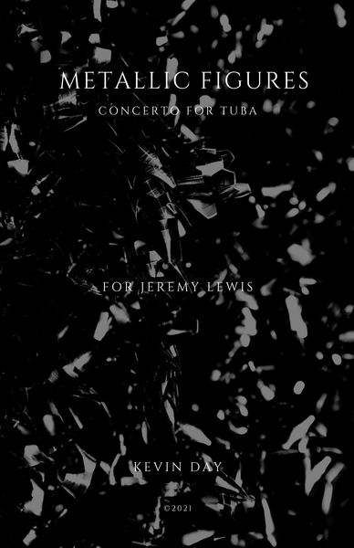 Metallic Figures : Concerto For Tuba and Wind Ensemble (2021).