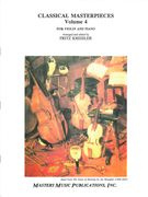 Classical Masterpieces, Vol. 4 : For Violin and Piano / arranged and edited by Fritz Kreisler.