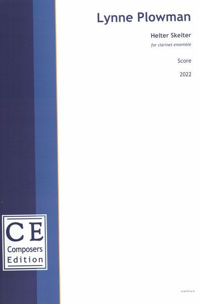 Helter Skelter : For Clarinet Ensemble (2022) [Download].