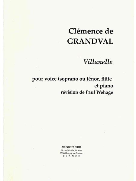 Villanelle : Pour Voice (Soprano O Tenor), Flute et Piano / edited by Paul Wehage.
