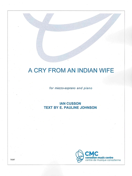 A Cry From An Indian Wife : For Mezzo-Soprano and Piano (2015).