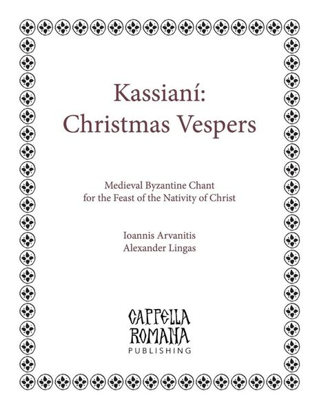 Christmas Vespers : Medieval Byzantine Chant For The Feast of The Nativity of Christ.