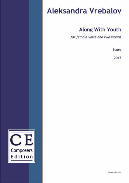 Along With Youth : For Female Voice and Two Violins (2017).