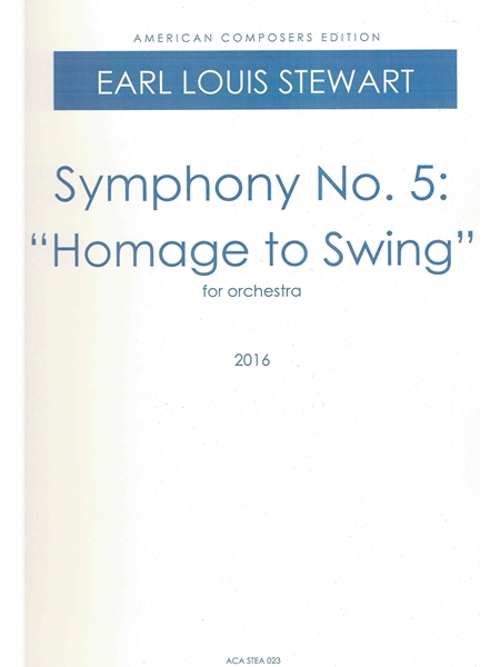 Symphony No. 5 (Homage To Swing) : For Orchestra (2016).