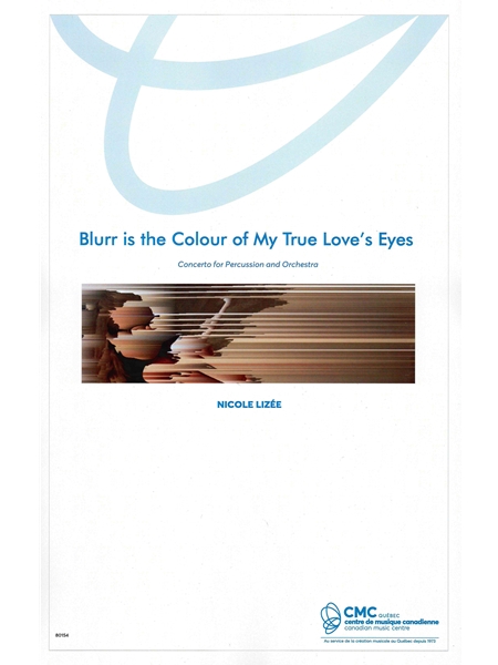 Blurr Is The Colour of My True Love’S Eyes : Concerto For Percussion and Orchestra (2022).