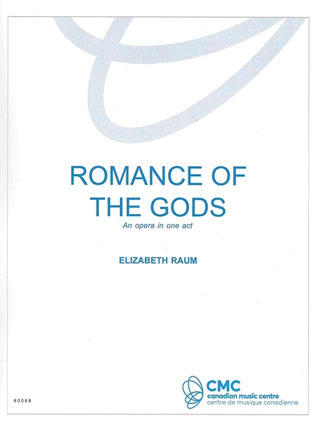 Romance of The Gods : An Opera In One Act.