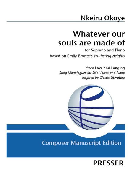 Whatever Our Souls Are Made of, From Love and Longing : For Soprano and Piano.