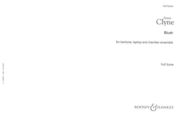 Blush : For Baritone, Laptop and Chamber Ensemble (2007).
