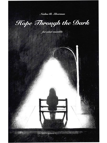 Hope Through The Dark : For Wind Ensemble.