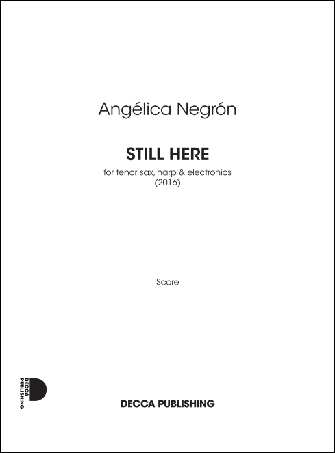 Still Here : For Tenor Saxophone, Harp, and Electronics (2016).