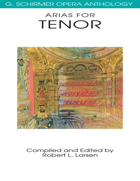 Arias For Tenor / compiled and edited by Robert L. Larsen.