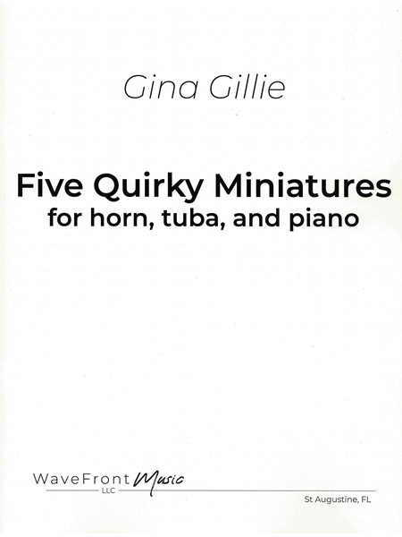Five Quirky Miniatures : For Horn, Tuba, and Piano (2022).