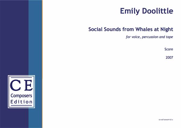 Social Sounds From Whales At Night : For Voice, Percussion and Tape (2007).