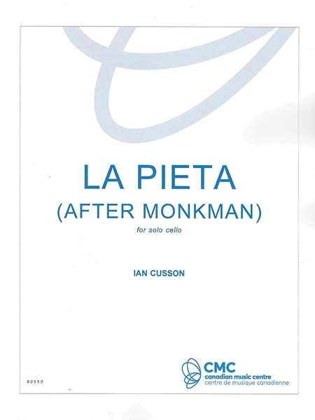La Pieta (After Monkman) : For Solo Cello (2021, Rev. 2022).