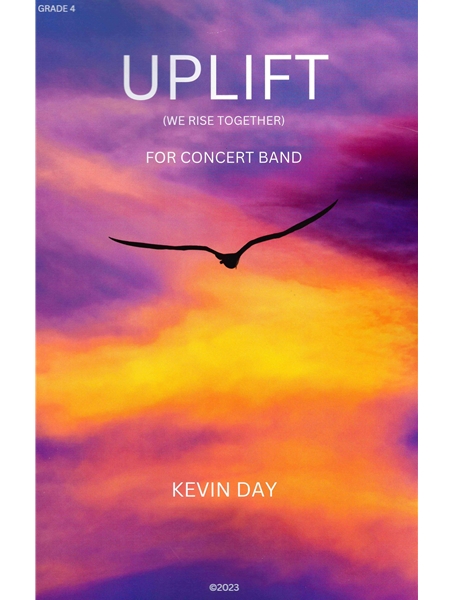 Uplift (We Rise Together) : For Concert Band.