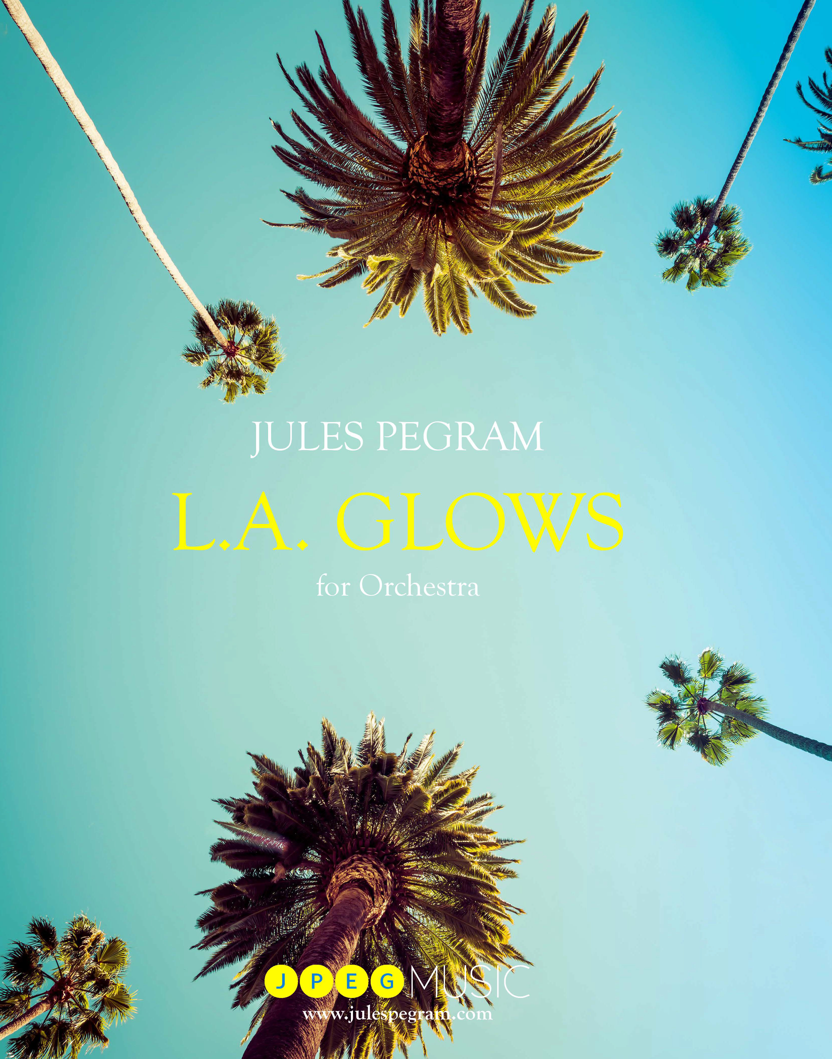 L.A. Glows : For Orchestra (2017).