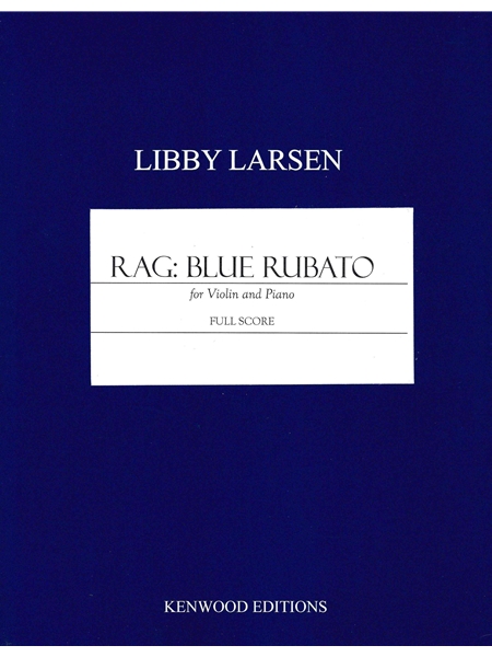 Rag - Blue Rubato : For Violin and Piano (2019).