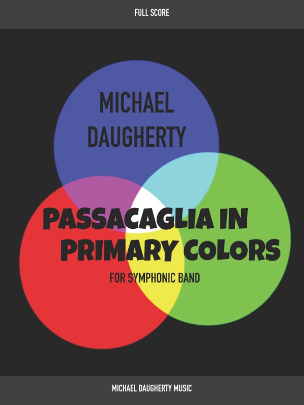 Passacaglia In Primary Colors : For Symphonic Band.