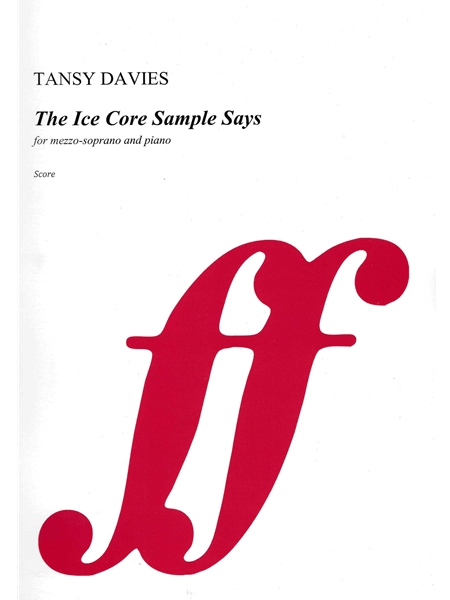 The Ice Core Sample Says : For Mezzo-Soprano and Piano (2024).