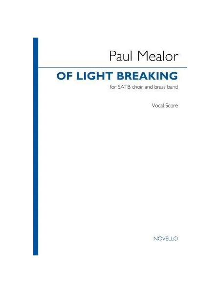 Of Light Breaking : For SATB Choir and Brass Band.