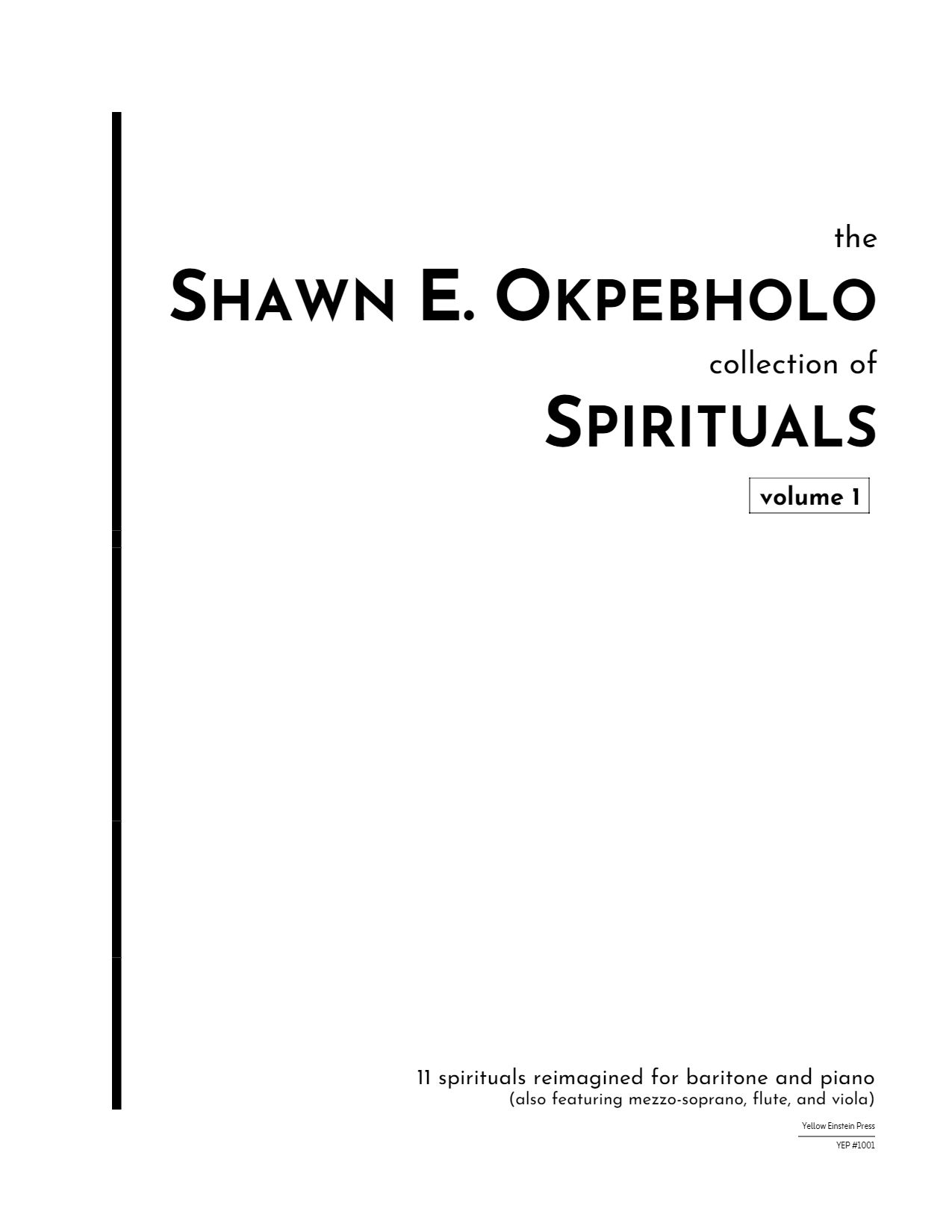 The Shawn E. Okpebholo Collection of Spirituals, Vol. 1 : 11 Spirituals Reimagined For Baritone & Piano.