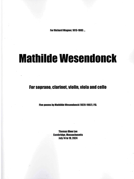 Mathilde Wesendonck : For Soprano, Clarinet, Violin, Viola and Cello (2024).