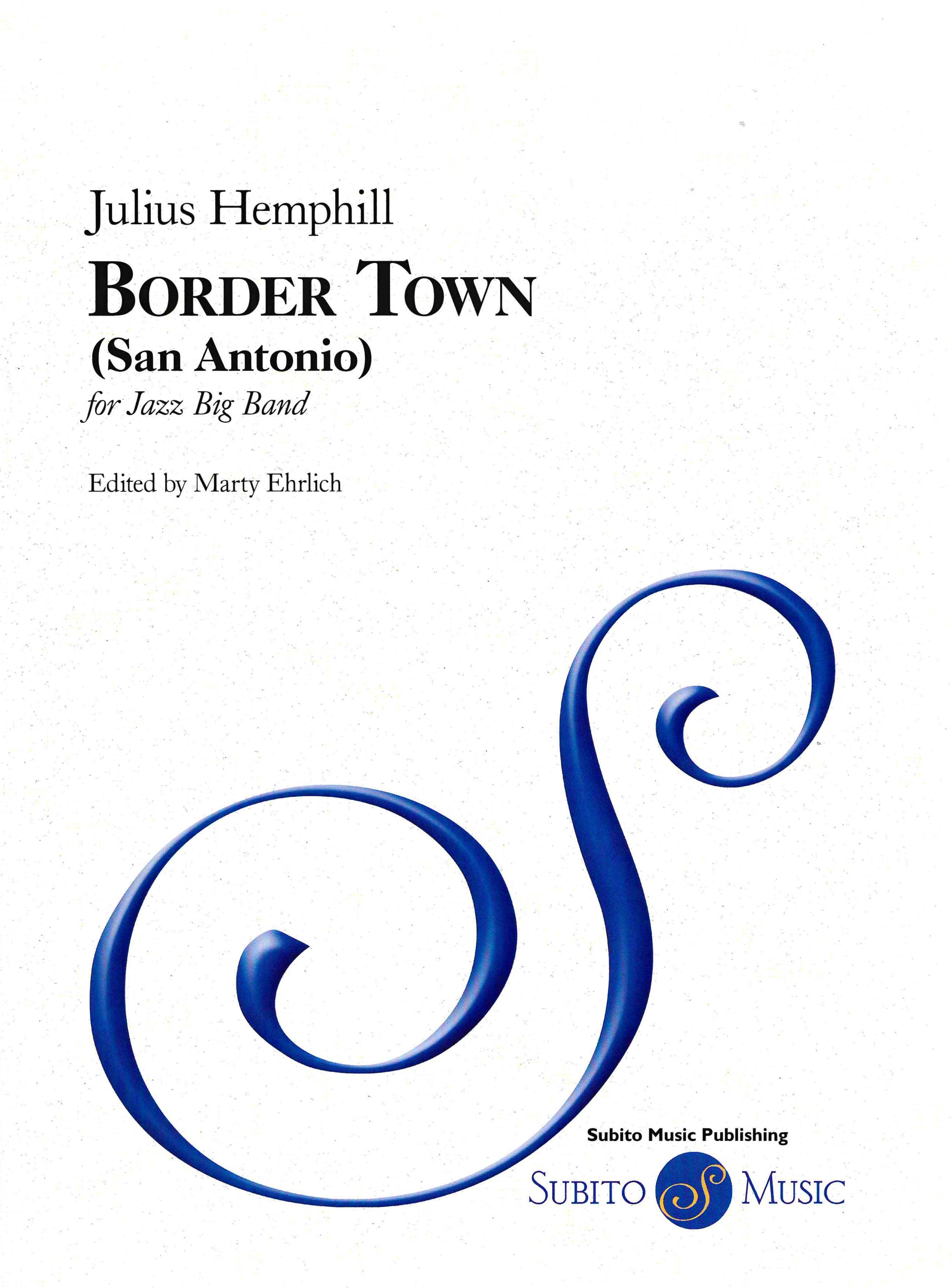 Border Town - San Antonio : For Jazz Big Band (1980) / edited by Marty Ehrlich.