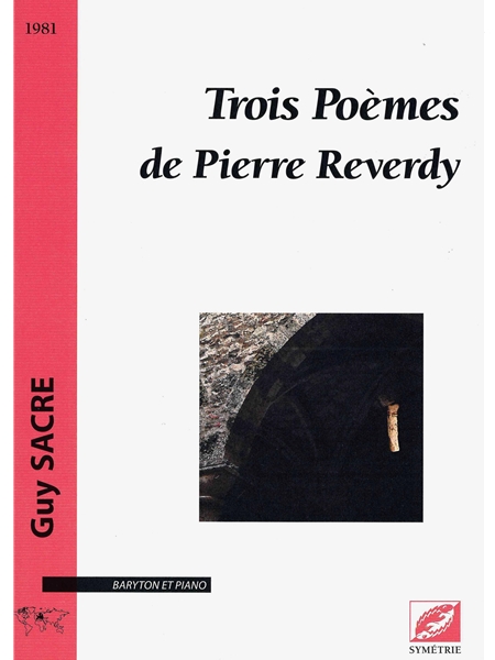 Trois Poèmes De Pierre Reverdy : Pour Baryton et Piano (1981).