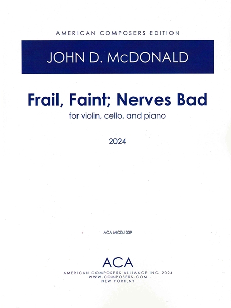 Frail, Faint; Nerves Bad : For Violin, Cello, and Piano (2024).