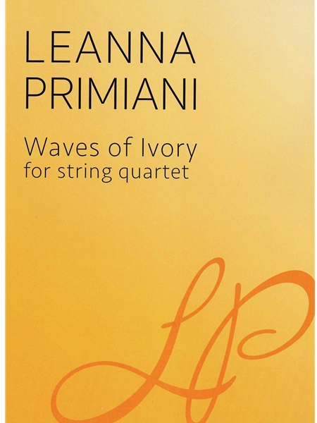 Waves of Ivory : For String Quartet & Electronics (2021).