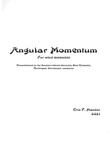 Angular Momentum : For Wind Ensemble (2021).