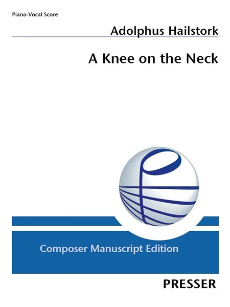 A Knee On The Neck - A Small Requiem : For Mezzo-Soprano, Tenor, Baritone, Large Chorus and Orchestra.