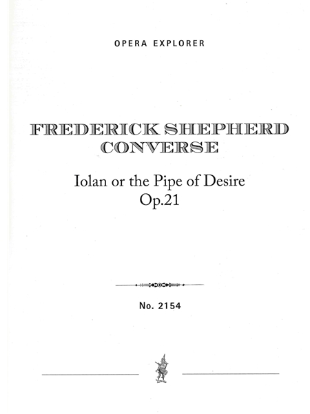 Iolan, Or The Pipe of Desire, Op. 21 : Romantic Opera In One Act (Ca. 1906).