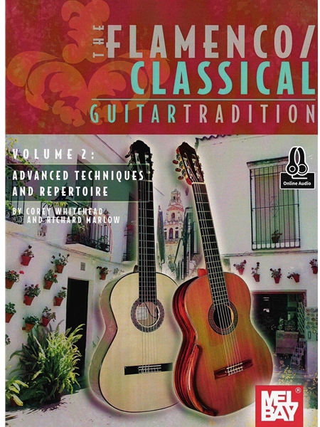 The Flamenco/Classical Guitar Tradition, Vol. 2 : Advanced Techniques and Repertoire.