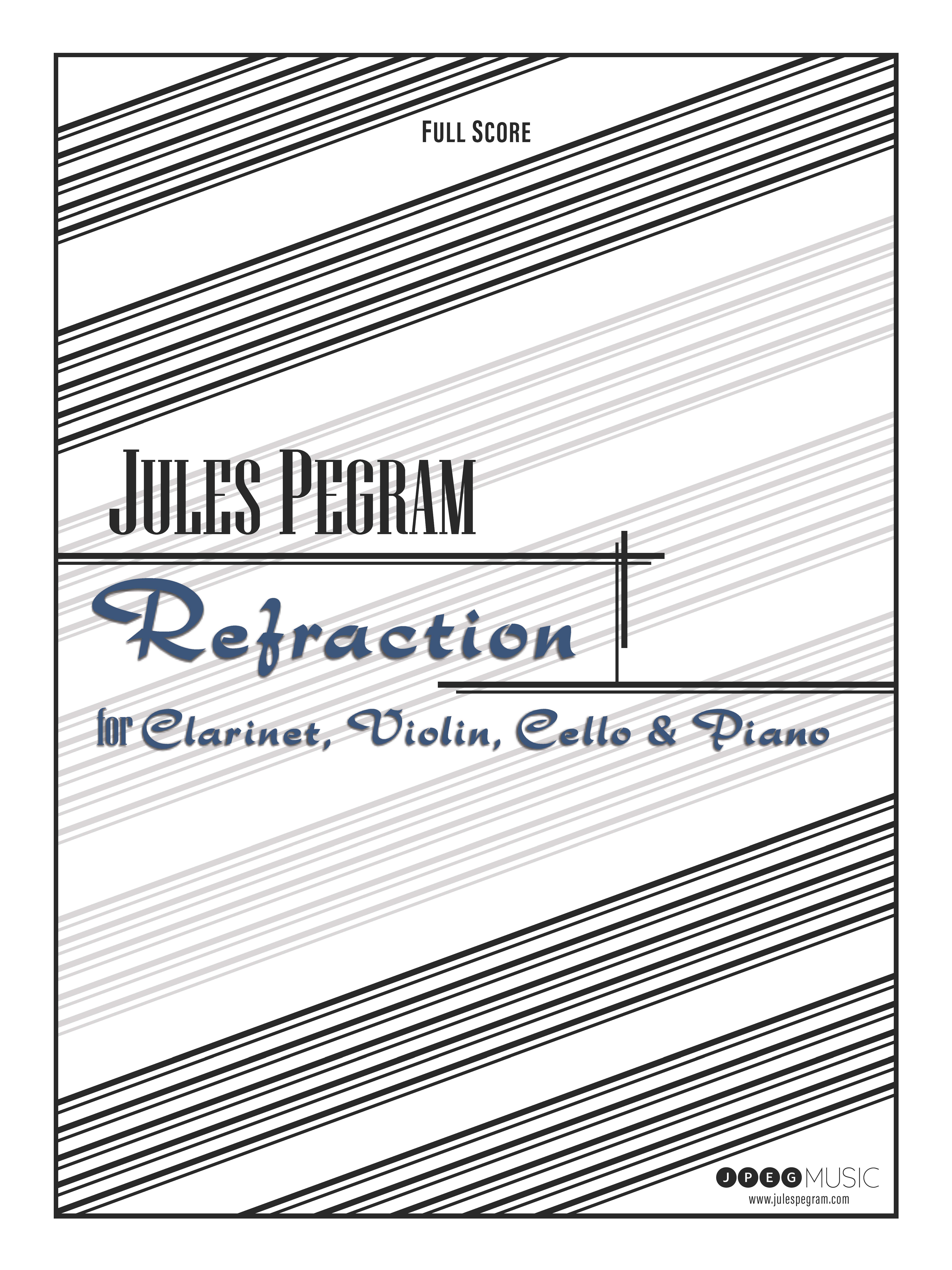 Refraction : For Clarinet, Violin, Cello, and Piano (2021).