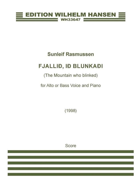 Fjallið, Ið Blunkaði = The Mountain Who Blinked : For Alto Or Bass Voice and Piano (1998).