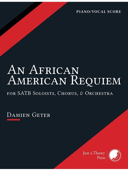 An African American Requiem : For SATB Soloists, Chorus and Orchestra.