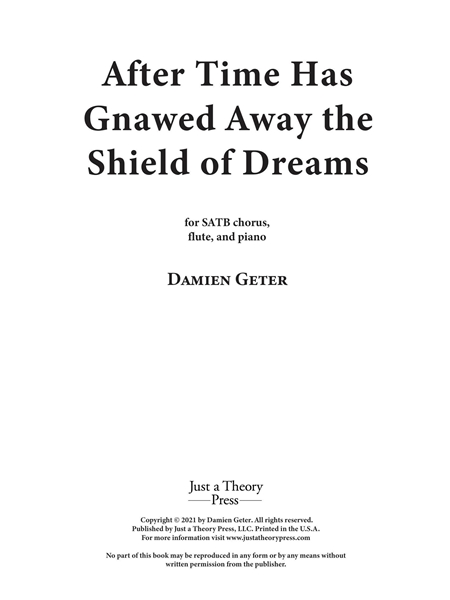 After Time Has Gnawed Away The Shield of Dreams : For SATB Chorus, Flute and Piano.