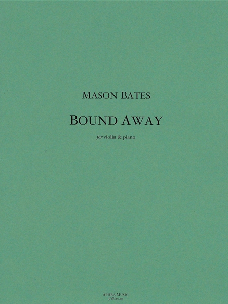 Bound Away : For Violin and Piano.