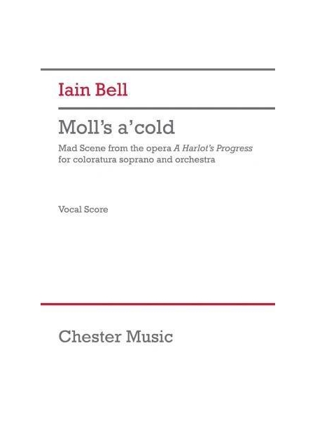 Moll's A'cold - Mad Scene From The Opera A Harlot's Progress : For Coloratura Soprano & Orchestra.