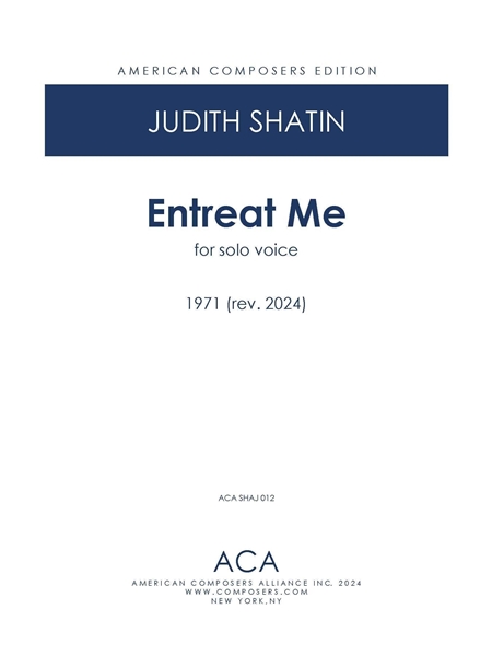 Entreat Me : For Solo Voice (1971, Rev. 2024).