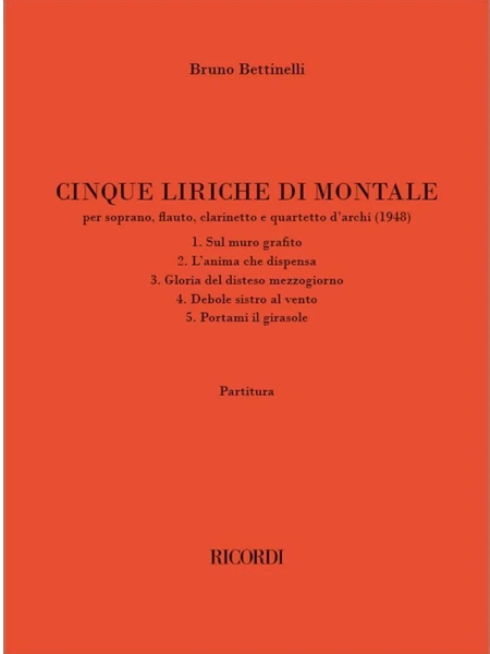 Cinque Liriche Di Montale : Per Soprano, Flauto, Clarinetto E Quartetto d'Archi (1948).