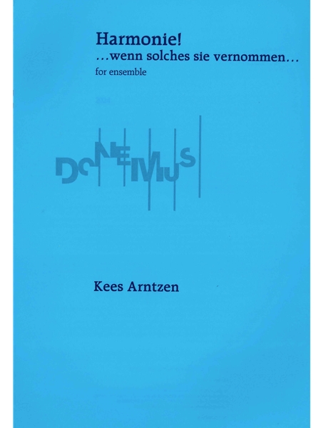 Harmonie! …Wenn Solches Sie Vernommen… : For Ensemble (2024).
