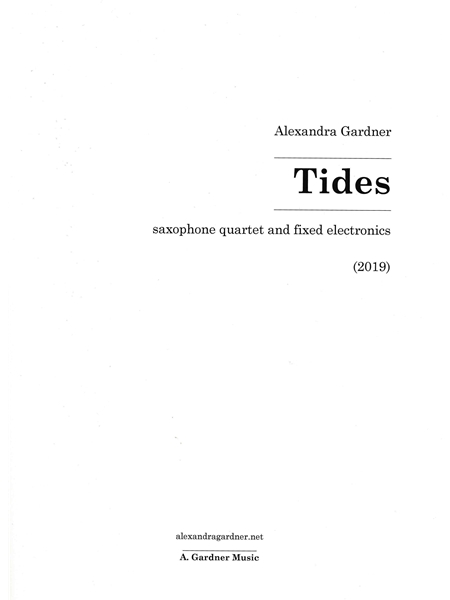 Tides : For Saxophone Quartet and Fixed Electronics (2019).