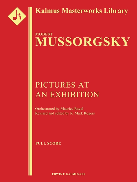Pictures At An Exhibition : Orchestrated by Ravel (1929) / Revised and edited by R. Mark Rogers.