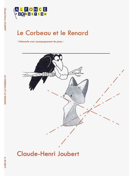 Le Corbeau et le Renard : Pour Violoncelle Avec Accompagnement De Piano.