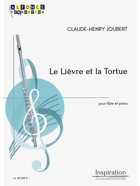 Le Lièvre et La Tortue : Pour Flûte et Piano.