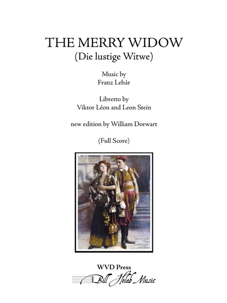 The Merry Widow (Die Lustige Witwe / New Edition by William Dorwart.